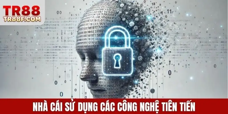 Nhà cái sử dụng các công nghệ tiên tiến
